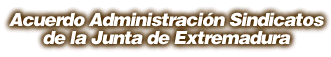 Reducción Jornada Laboral. Acuerdo Junta de Extremadura y sindicatos. Formato *.PDF